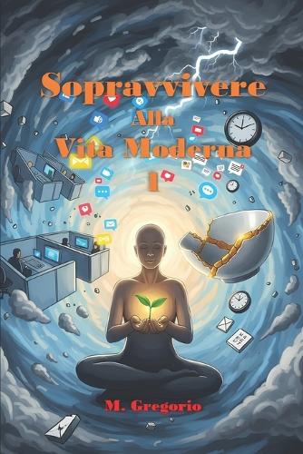 Sopravvivere Alla Vita Moderna 1