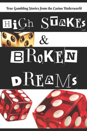 High Stakes and Broken Dreams