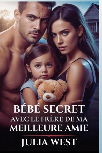 Bébé Secret Avec Le Frère de Ma Meilleure Amie