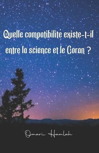 Quelle compatibilité existe-t-il entre la science et le Coran ?