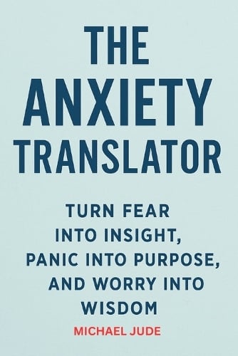 The Anxiety Translator