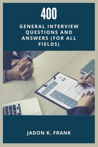 400 General Interview Questions and Answers