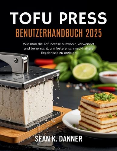 Tofu Press Benutzerhandb Uch 2025