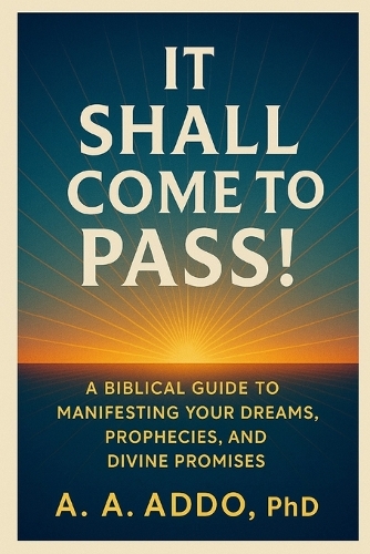It Shall Come to Pass!