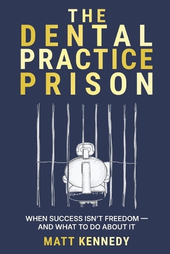 The Dental Practice Prison