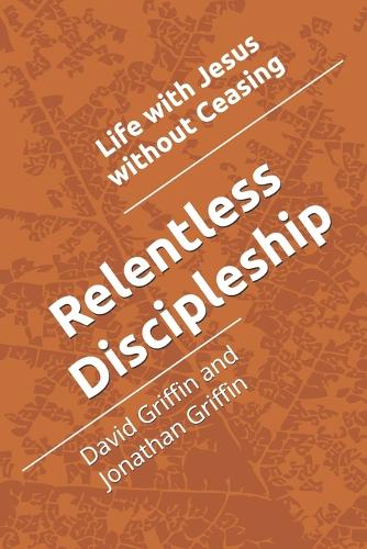 Relentless Discipleship