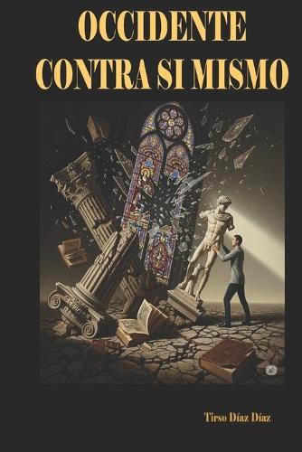 Occidente Contra Si Mismo
