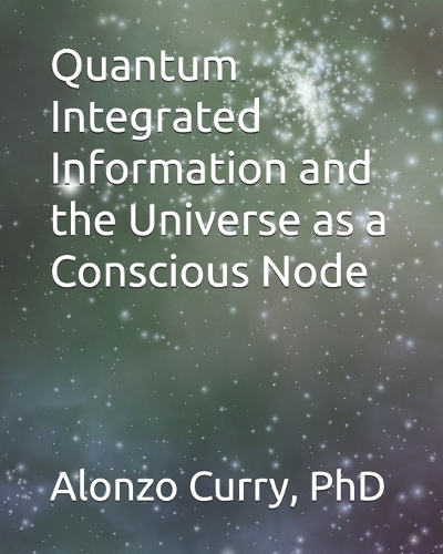 Quantum Integrated Information and the Universe as a Conscious Node