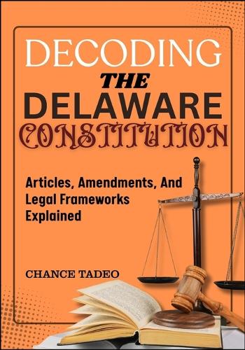Decoding the Delaware Constitution