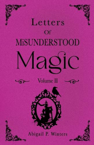 Letters Of Misunderstood Magic Volume 2