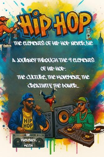 The Elements of Hip Hop Never Die