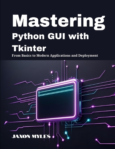 Mastering Python GUI with Tkinter