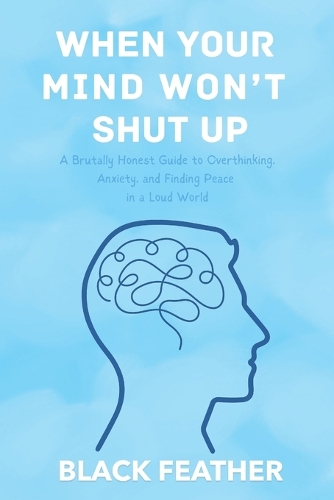 When Your Mind Won't Shut Up