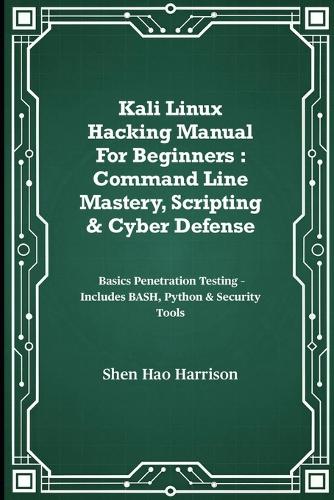 Kali Linux Hacking Manual For Beginners