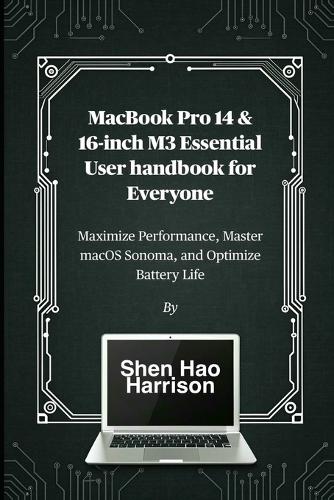 MacBook Pro 14 & 16-inch M3 Essential User handbook for Everyone