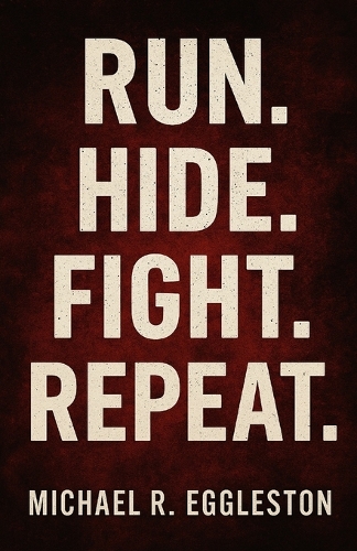 Run. Hide. Fight. Repeat.