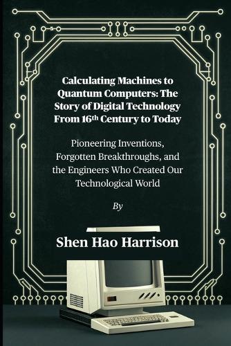 Calculating Machines to Quantum Computers