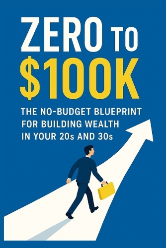 Zero to $100K