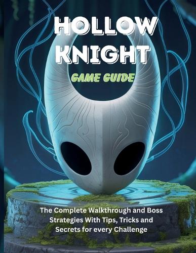 Hollow Knight Game Guide