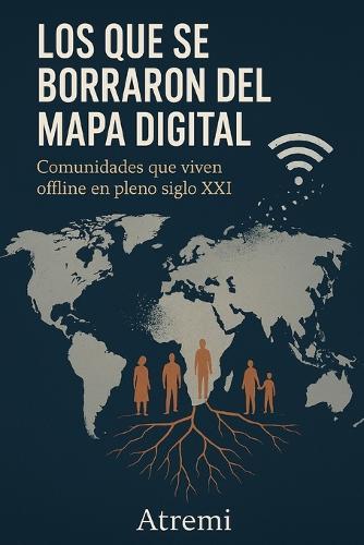 Los que se borraron del mapa digital