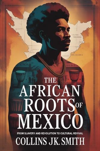 The African Roots of Mexico