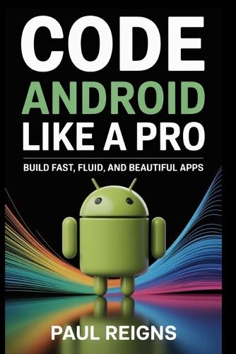 Code Android Like a Pro