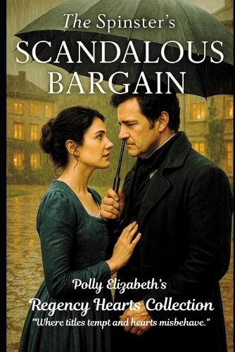 The Spinster's Scandalous Bargain