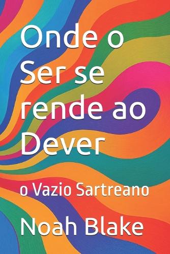 Onde o Ser se rende ao Dever