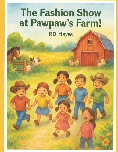 The Fashion Show on Pawpaw's Farm