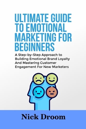 Ultimate Guide to Emotional Marketing for Beginners