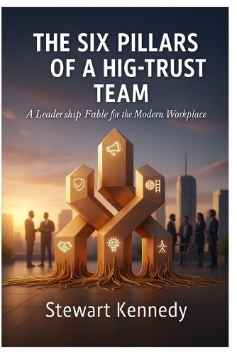 The Six Pillars of a High-Trust Team