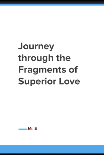 Journey through the Fragments of Superior Love
