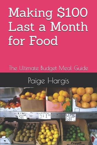 Making $100 Last a Month for Food