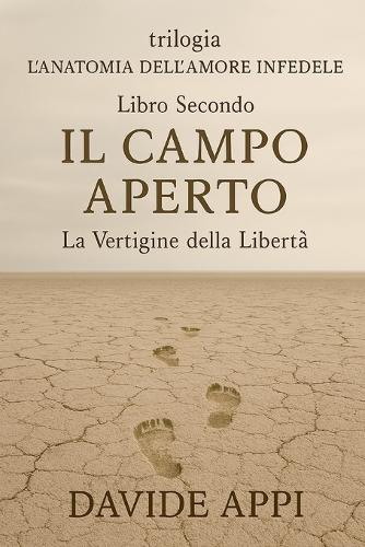 Trilogia L'Anatomia Dell'Amore Infedele Libro Secondo IL CAMPO APERTO