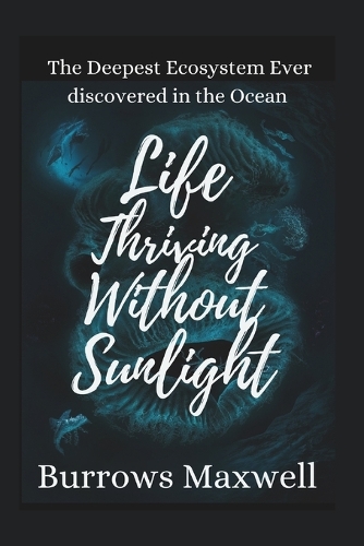 Life Thriving Without Sunlight