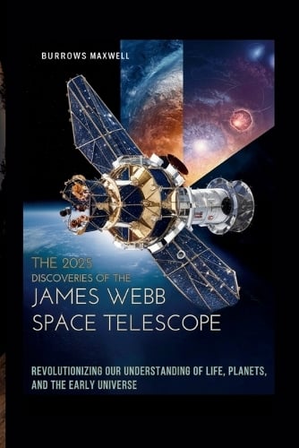The 2025 Discoveries of the James Webb Space Telescope