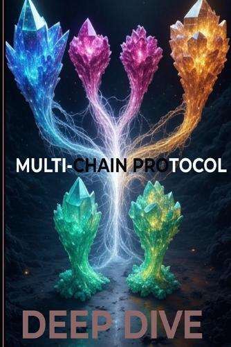 Multi-Chain Protocol - DEEP DIVE