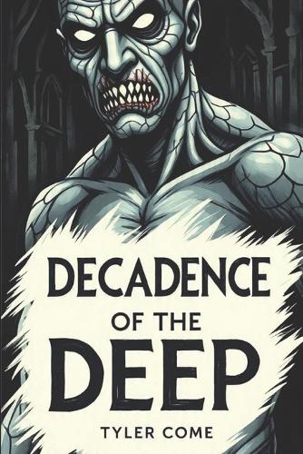 Decadence of the Deep