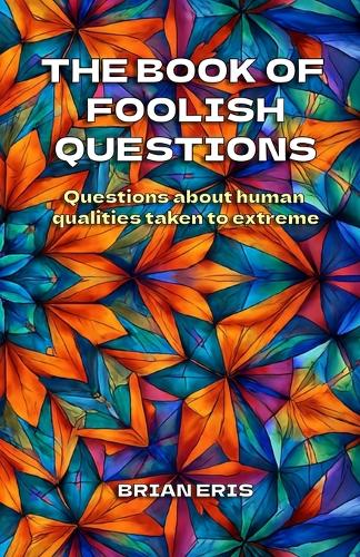 The Book of Foolish Questions