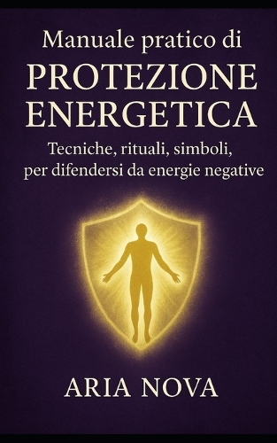 Manuale pratico di Protezione Energetica