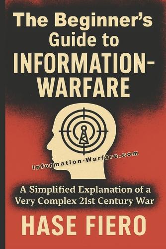 The Beginner's Guide to Information Warfare