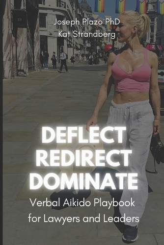 Deflect, Redirect, Dominate