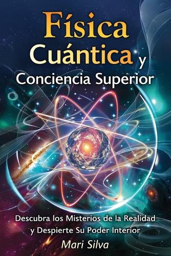 Física cuántica y conciencia superior