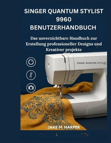 Singer Quantum Stylist 9960 Benutzerhandbuch