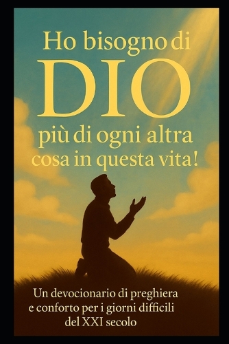 Ho Bisogno Di Dio Più Di Ogni Altra Cosa in Questa Vita