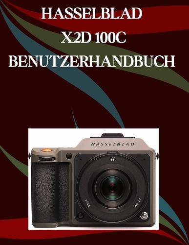 Hasselblad X2D 100C Benutzerhandbuch