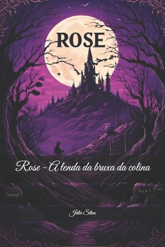 Rose - A lenda da bruxa da colina