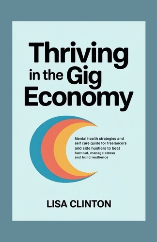 Thriving in the Gig Economy