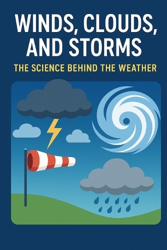 Winds, Clouds, and Storms
