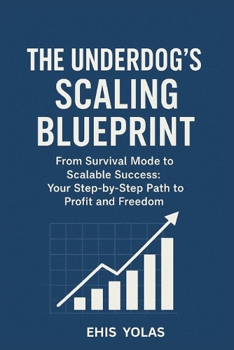 Tthe Underdog's Scaling Blueprint